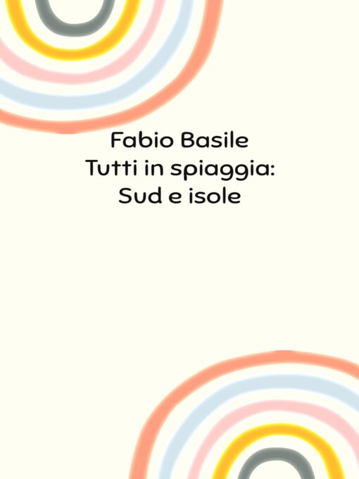 Title details for Tutti in Spiaggia--Sud e isole by Fabio Basile - Wait list